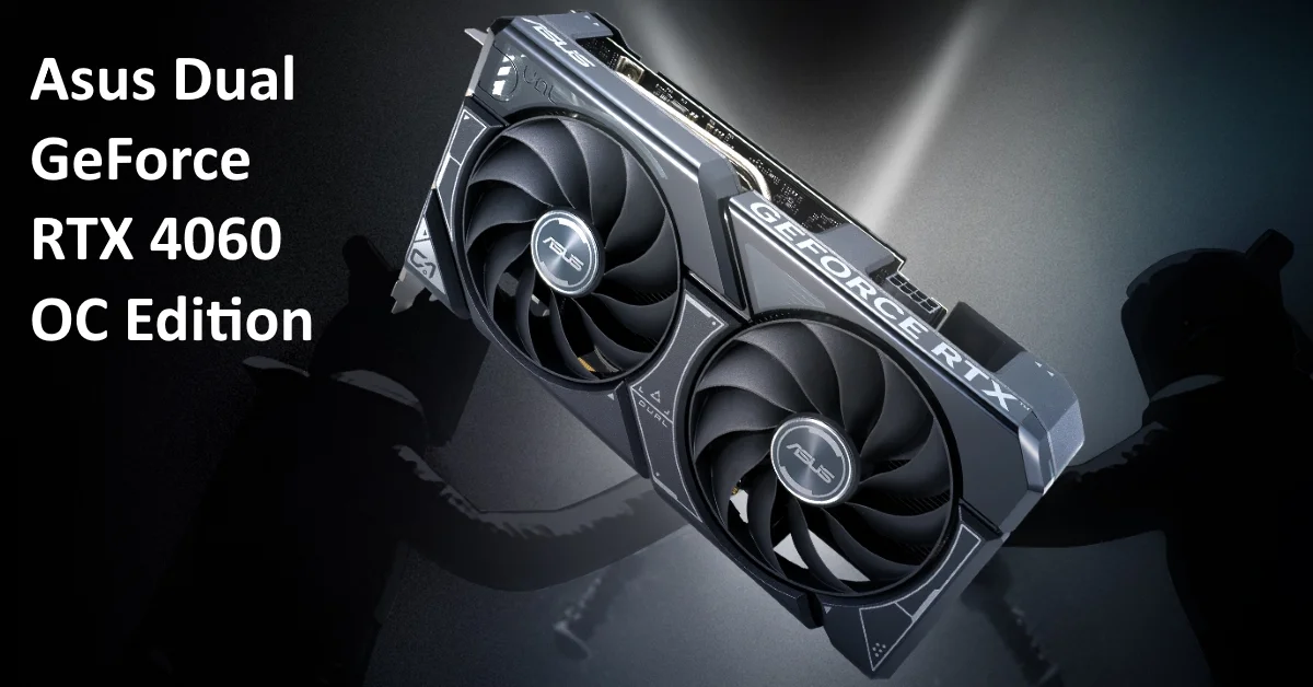 Asus Dual GeForce RTX 4060 OC Edition